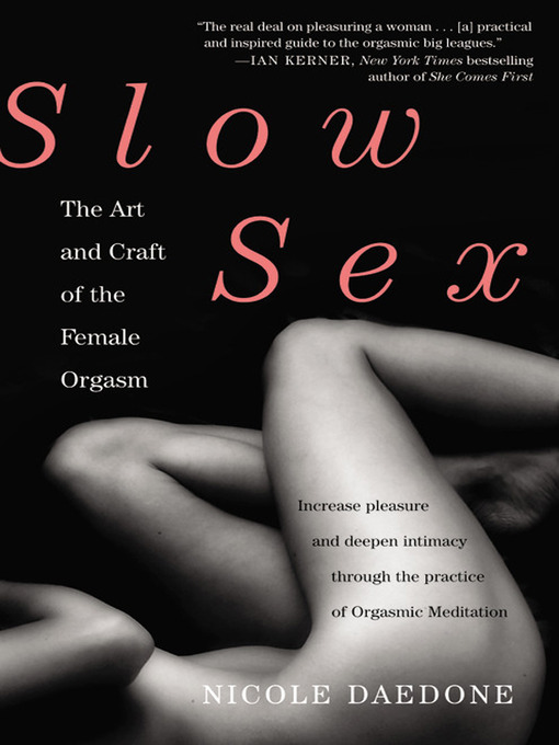 Title details for Slow Sex by Nicole Daedone - Available